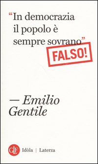 In_Democrazia_Il_Popolo_E`_Sempre_Sovrano_Falso_-Gentile_Emilio